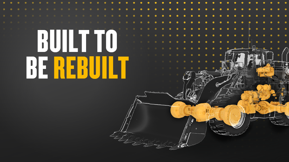 Caterpillar Built To Be Rebuild